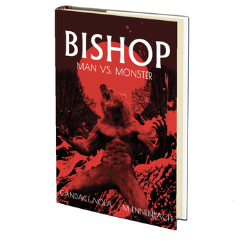 Bishop: Man vs Monster by Candace Nola & M Ennenbach