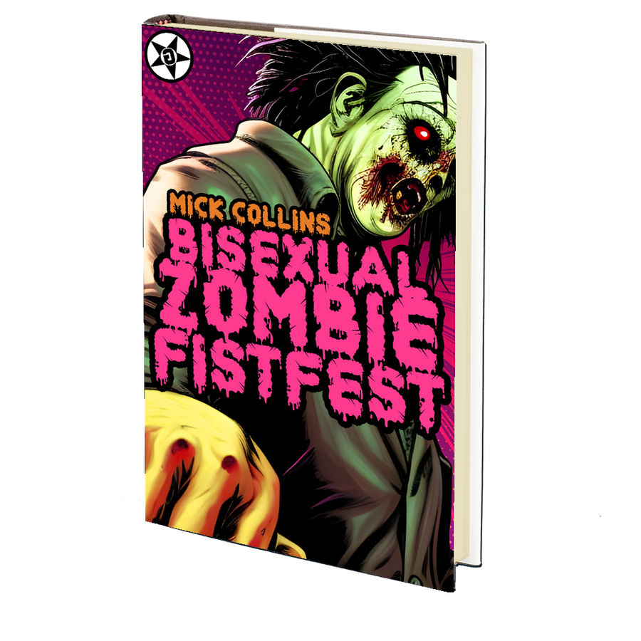 Bisexual Zombie Fistfest (The Obscene Adventures of Bisexual Zombie #1) by Mick Collins
