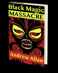 Black Magic Massacre by Andrew Allan