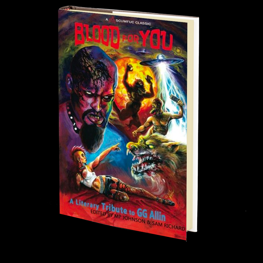 Blood For You: A Literary Tribute to GG Allin Edited by Sam Richard