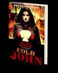Blood Rose at Sundown II: Cold John by Brent Shepard (Emerge 