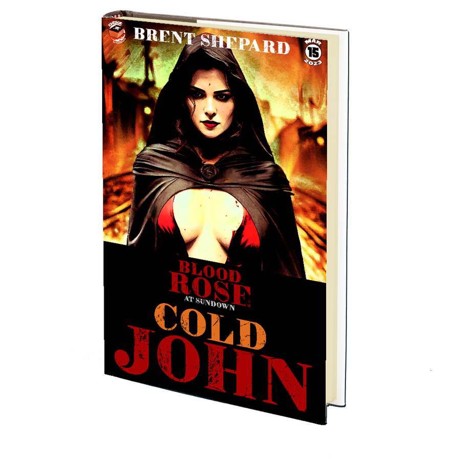 Blood Rose at Sundown II: Cold John by Brent Shepard (Emerge #15)