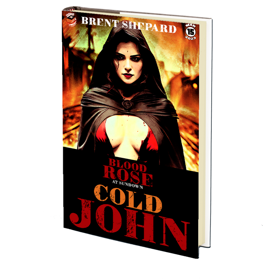 Blood Rose at Sundown II: Cold John by Brent Shepard (Emerge #15)