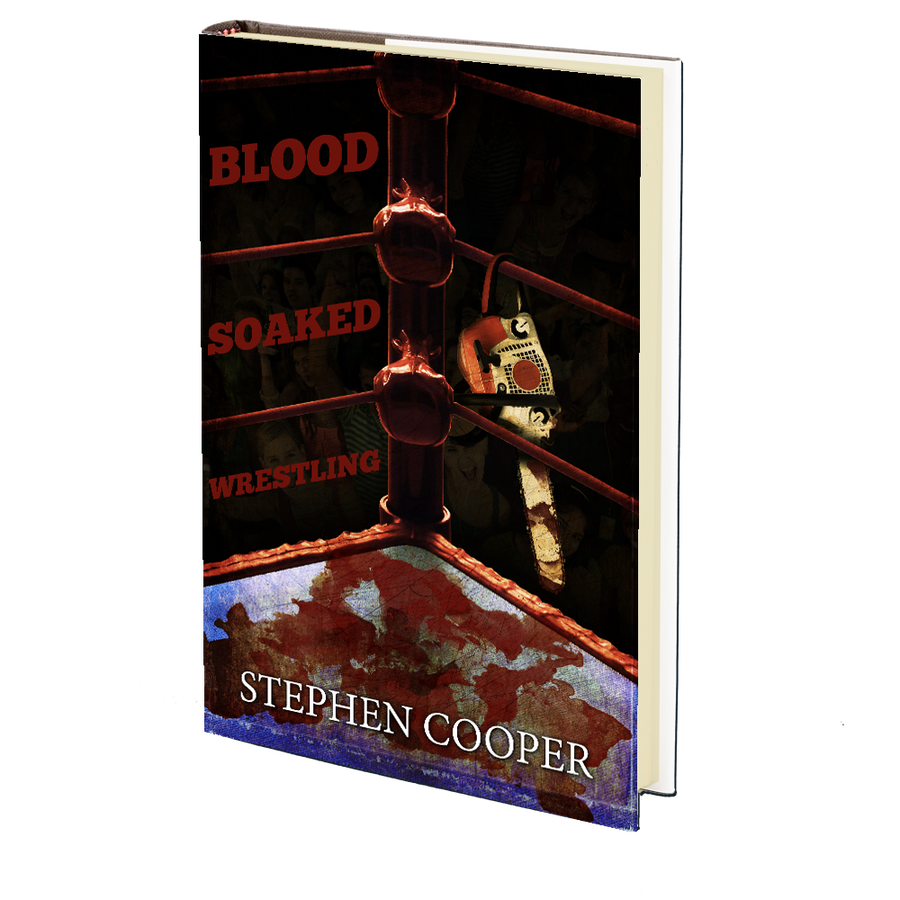 Blood-Soaked Wrestling by Stephen Cooper