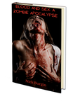 Blood and Sex: A Zombie Apocalypse by Nick Burgin