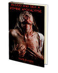 Blood and Sex: A Zombie Apocalypse by Nick Burgin