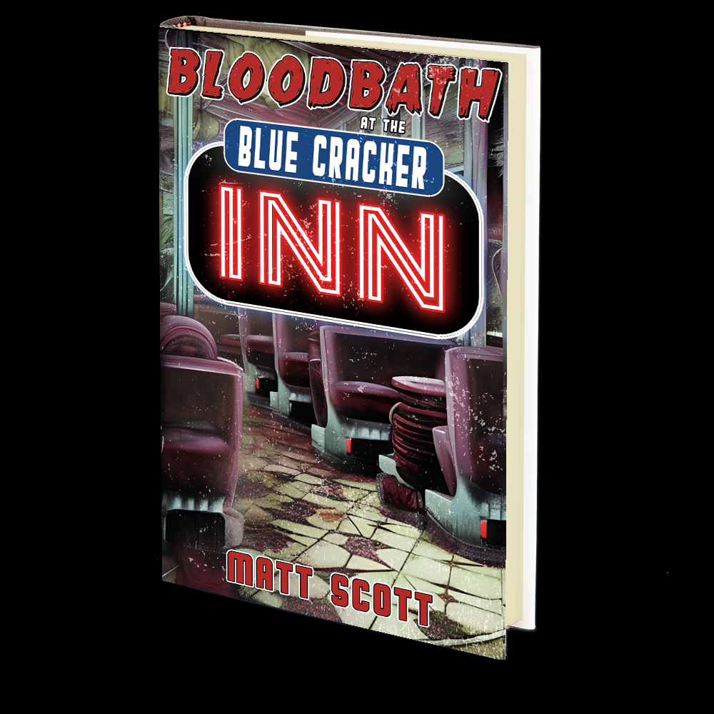 Bloodbath at the Blue Cracker Inn by Matt Scott