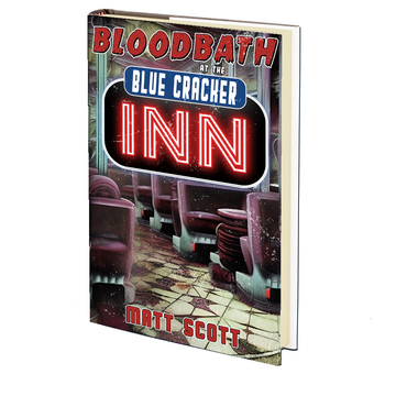 Bloodbath at the Blue Cracker Inn by Matt Scott