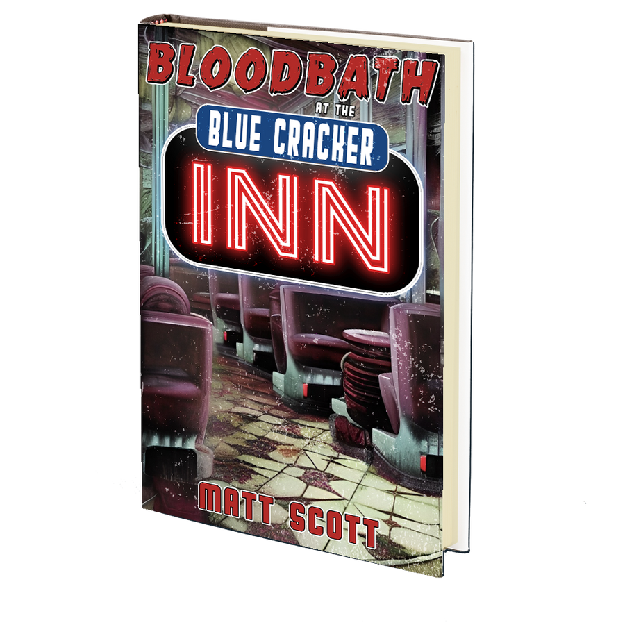 Bloodbath at the Blue Cracker Inn by Matt Scott