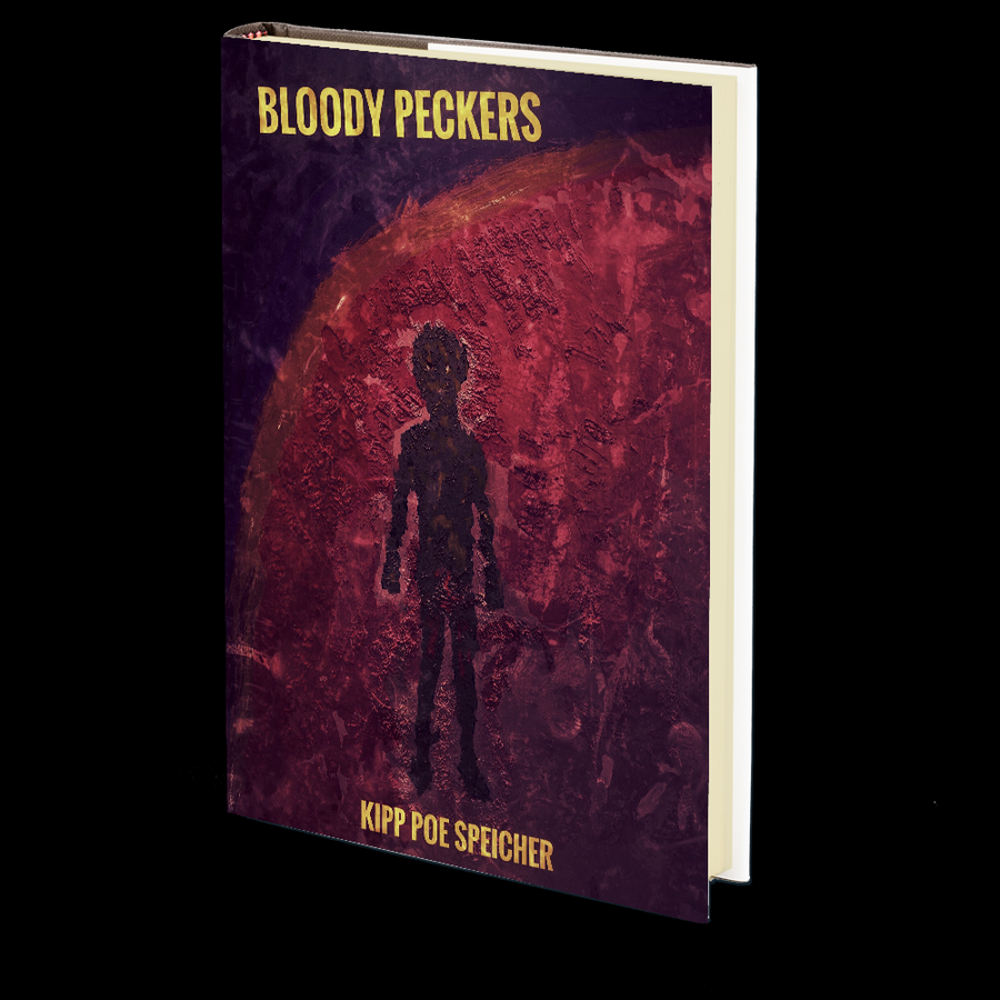 Bloody Peckers by Kipp Poe Speicher