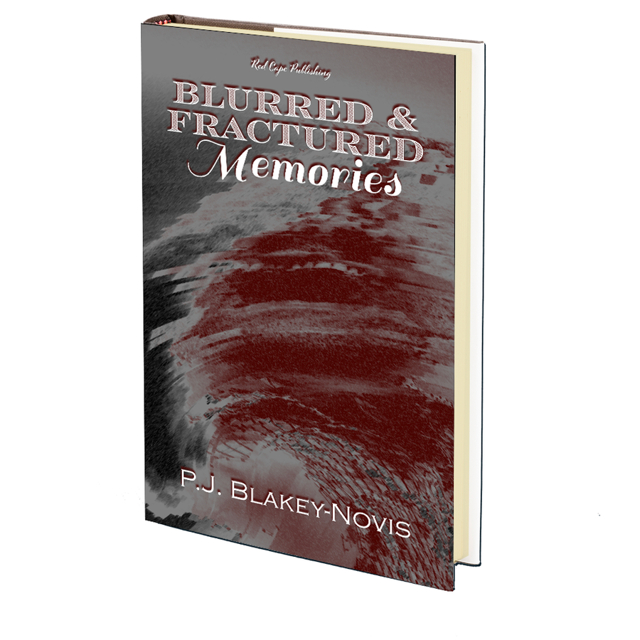 Blurred & Fractured Memories by P.J. Blakey-Novis