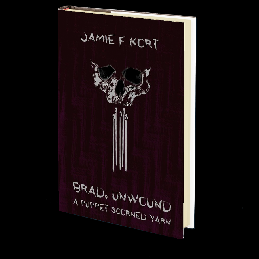 Brad, Unwound: A Puppet Scorned Yarn by Jamie Kort