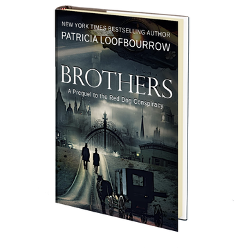 Brothers: A Prequel to the Red Dog Conspiracy by Patricia Loofbourrow