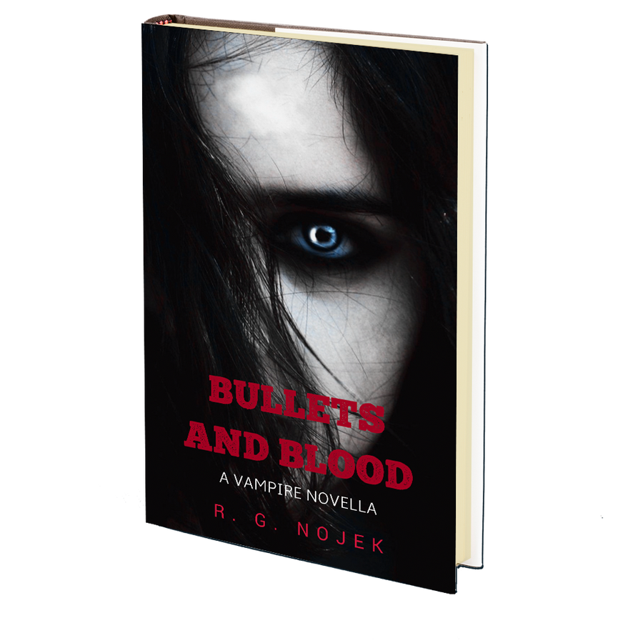 Bullets and Blood by R.G. Nojek
