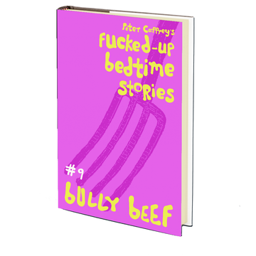 Bully Beef (Fucked Up Bedtime Stories #9) by Peter Caffrey