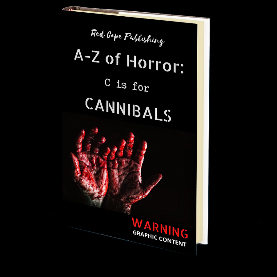 C is for Cannibals (A-Z of Horror - Book 3)