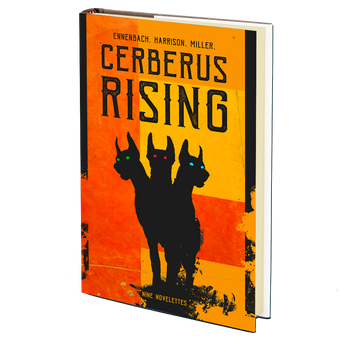 Cerberus Rising by Patrick C. Harrison III, Chris Miller, and M Ennenbach