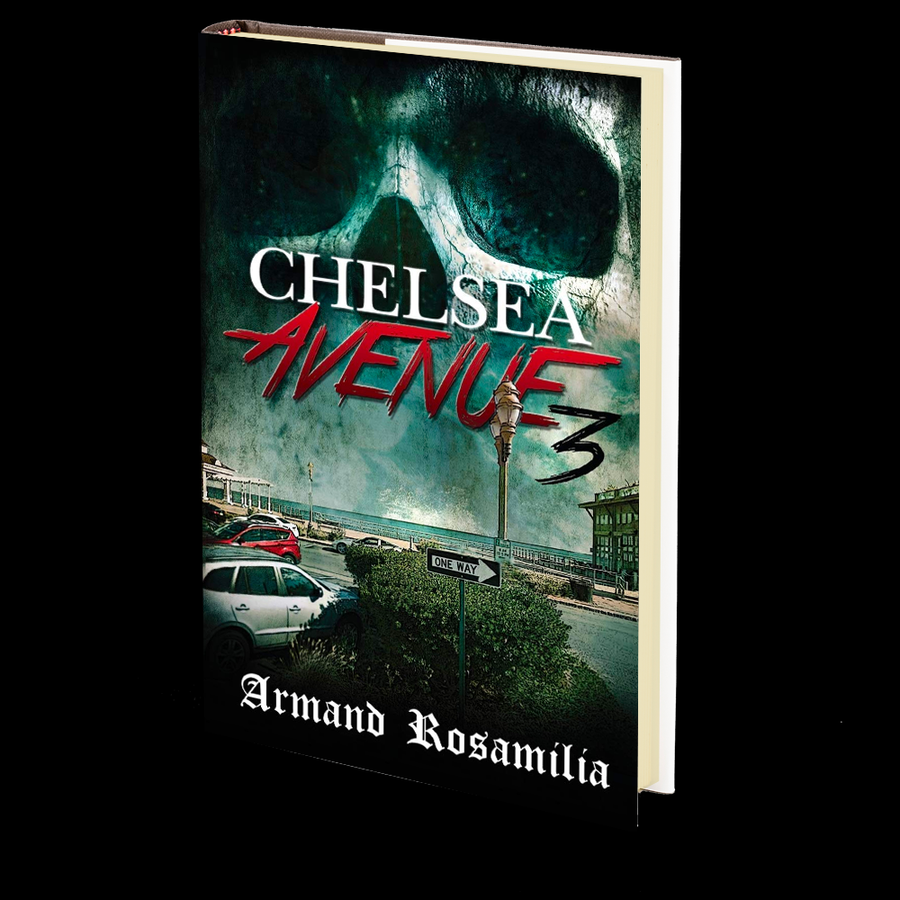 Chelsea Avenue 3: A Supernatural Thriller by Armand Rosamilia