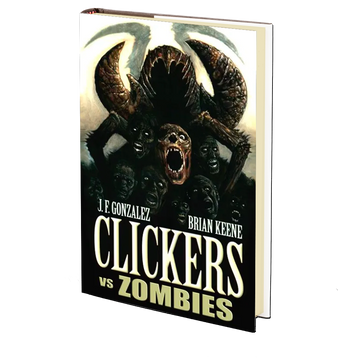 Clickers vs Zombies by J.F. Gonzalez and Brian Keene
