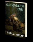 Cockroach King by Jessica Mielke