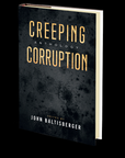 Creeping Corruption Anthology Edited by John Baltisberger