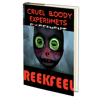 Cruel Bloody Experiments by REEKFEEL