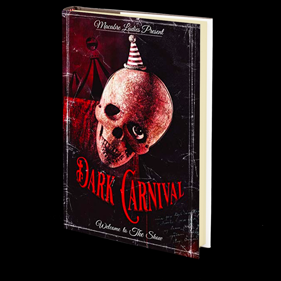 Dark Carnival (A Horror Anthology) by Macabre Ladies