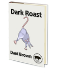 Dark Roast by Dani Brown