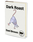 Dark Roast by Dani Brown