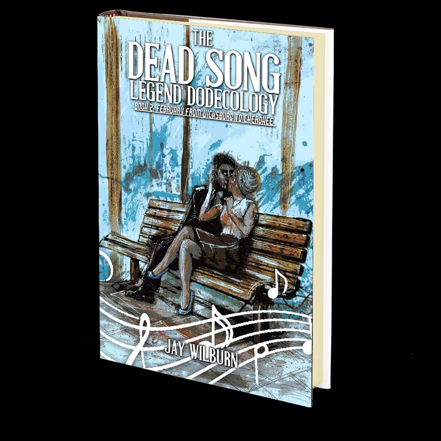The Dead Song Legend Dodecology Book 2: February by Jay Wilburn
