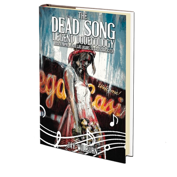 Dead Song Legend Dodecology Book 4: April by Jay Wilburn