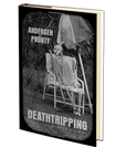Deathtripping: Collected Horror Stories by Andersen Prunty