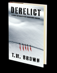 Derelict: A Post-Apocalyptic Survivor Series (AFTER: A POST-APOCALYPTIC SURVIVOR SERIES) by T.M. Brown