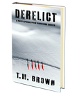 Derelict: A Post-Apocalyptic Survivor Series (AFTER: A POST-APOCALYPTIC SURVIVOR SERIES) by T.M. Brown
