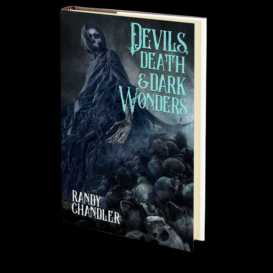 Devils, Death & Dark Wonders by Randy Chandler
