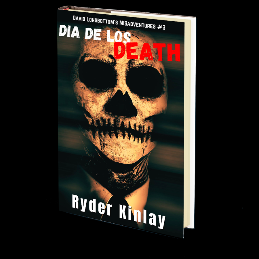 Dia De Los Death (David Longbottom's MISadventures III) by Ryder Kinlay