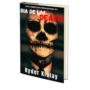 Dia De Los Death (David Longbottom's MISadventures III) by Ryder Kinlay