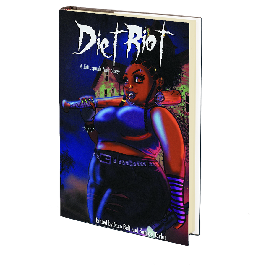 Diet Riot: A Fatterpunk Anthology Edited by Nico Bell & Sonora Taylor