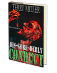 Dis-Gore-Derly Conduct by Terry Miller