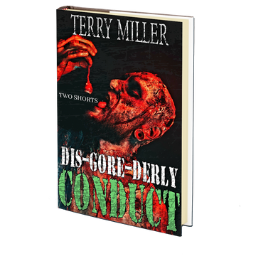 Dis-Gore-Derly Conduct by Terry Miller