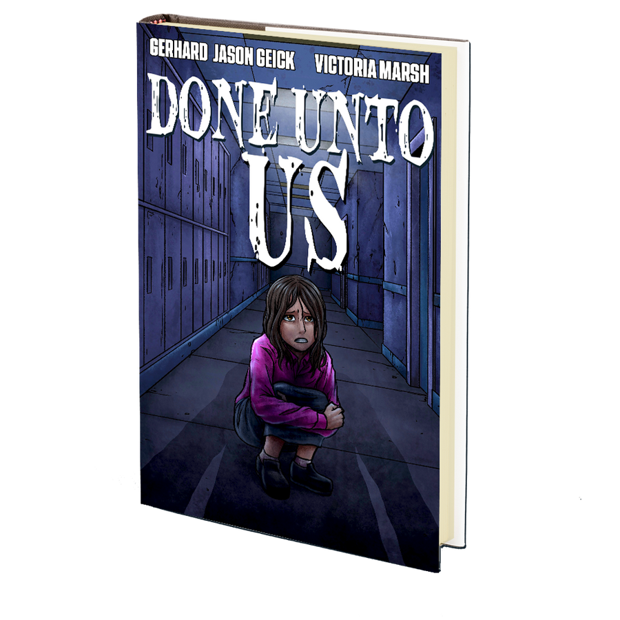 Done Unto Us by Gerhard Jason Geick and Victoria Marsh
