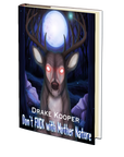 Don't Fuck with Mother Nature by Drake Kooper