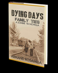 Dying Days: Family Ties: A Zombie YA Novella by Armand Rosamilia