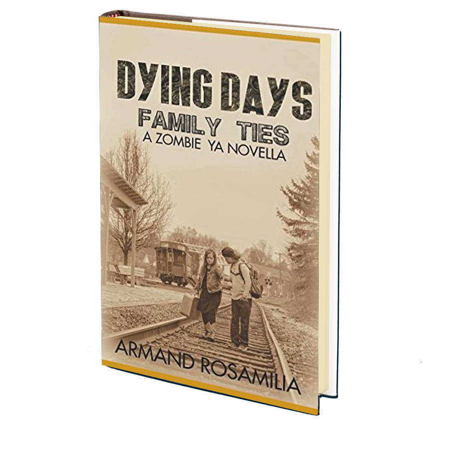 Dying Days: Family Ties: A Zombie YA Novella by Armand Rosamilia