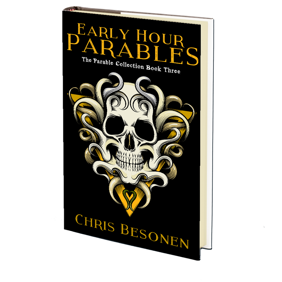 Early Hour Parables (The Parable Collection: Book Three) by Chris Besonen