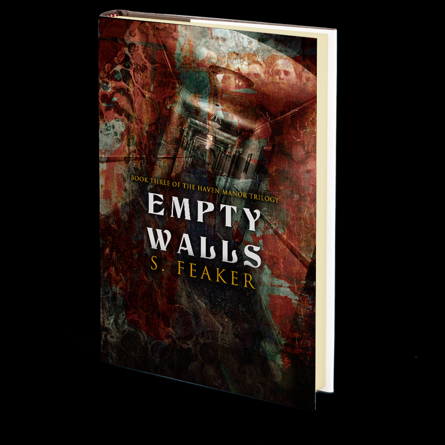 Empty Walls: BOOK 3 IN THE HAVEN MANOR TRILOGY by S. Feaker