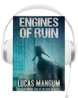 Engines of Ruin Audiobook by Lucas Mangum