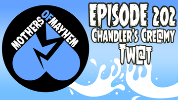 Mothers of Mayhem: An Extreme Horror Podcast: EPISODE 202 - Chandler's Cre@my Tw@t (Chandler Morrison)