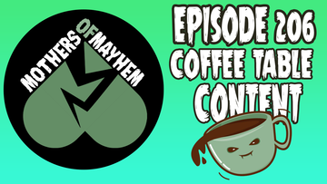 Mothers of Mayhem: An Extreme Horror Podcast: EPISODE 206 - COFFEE TABLE CONTENT (Kristopher Triana)