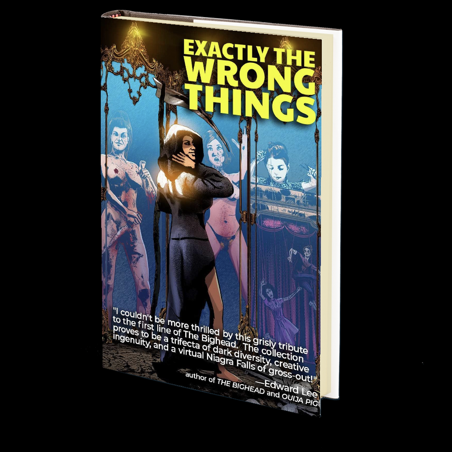 Exactly the Wrong Things by Joseph M. Monks